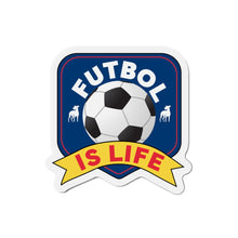 Load image into Gallery viewer, Futbol Is Life Die-Cut Magnets