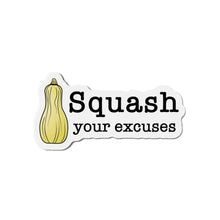 Load image into Gallery viewer, Squash Your Excuses Die-Cut Magnets