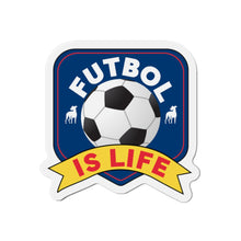 Load image into Gallery viewer, Futbol Is Life Die-Cut Magnets