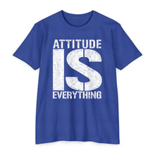Load image into Gallery viewer, Attitude Is Everything Unisex Motivational CVC Jersey T-shirt