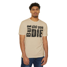 Load image into Gallery viewer, But Did You Die Motivational Unisex CVC Jersey T-shirt