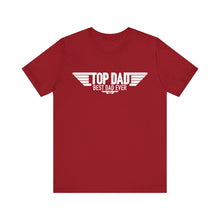 Load image into Gallery viewer, Top Dad Best Dad Ever Fathers Day Jersey Short Sleeve Tee
