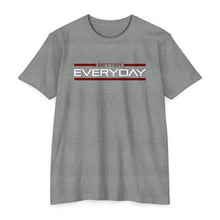 Load image into Gallery viewer, Better Everyday Motivational Unisex CVC Jersey T-shirt