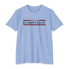 Load image into Gallery viewer, Better Everyday Motivational Unisex CVC Jersey T-shirt