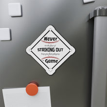 Load image into Gallery viewer, Never Let The Fear Of Striking Out Keep You from Playing The Game Diamond Die-Cut Magnets