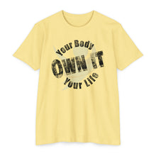 Load image into Gallery viewer, Your Body Your Life Own It Motivational Unisex CVC Jersey T-shirt