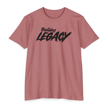 Load image into Gallery viewer, Building Legacy Motivational Unisex CVC Jersey T-shirt
