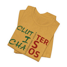 Load image into Gallery viewer, Motivational Unisex Tee - Clutter is Chaos Stay Organized