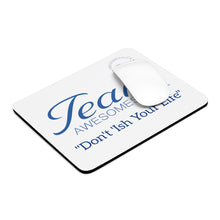 Load image into Gallery viewer, Team Awesomesauce Don’t I’sh Your Life Away Mouse Pad