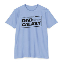 Load image into Gallery viewer, Greatest Dad in the Galaxy Unisex CVC Jersey T-shirt