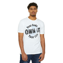 Load image into Gallery viewer, Your Body Your Life Own It Motivational Unisex CVC Jersey T-shirt