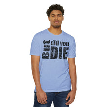 Load image into Gallery viewer, But Did You Die Unisex Motivational CVC Jersey T-shirt