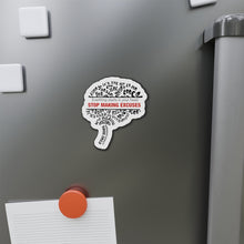 Load image into Gallery viewer, Everything Starts In Your Head Stop Making Excuses Die-Cut Magnets