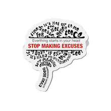 Load image into Gallery viewer, Everything Starts In Your Head Stop Making Excuses Die-Cut Magnets