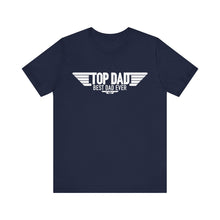 Load image into Gallery viewer, Top Dad Best Dad Ever Fathers Day Jersey Short Sleeve Tee