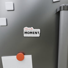 Load image into Gallery viewer, Be In The Moment Die-Cut Magnets