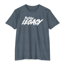Load image into Gallery viewer, Building Legacy Motivational Unisex CVC Jersey T-shirt