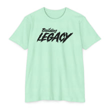 Load image into Gallery viewer, Building Legacy Motivational Unisex CVC Jersey T-shirt