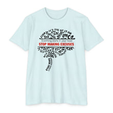Load image into Gallery viewer, Stop Making Excuses Everything Starts In You Head Motivational Unisex CVC Jersey T-shirt