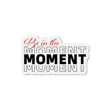 Load image into Gallery viewer, Be In The Moment Die-Cut Magnets