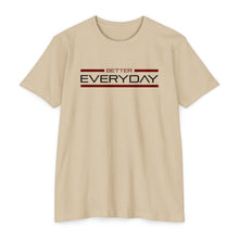 Load image into Gallery viewer, Better Everyday Motivational Unisex CVC Jersey T-shirt