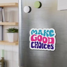 Load image into Gallery viewer, Make Good Choices Die-Cut Magnets