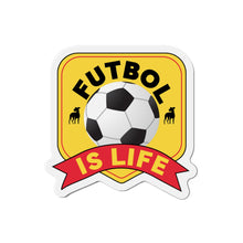 Load image into Gallery viewer, Futbol Is Life Die-Cut Magnets
