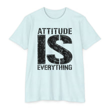 Load image into Gallery viewer, Attitude Is Everything Motivational Unisex CVC Jersey T-shirt
