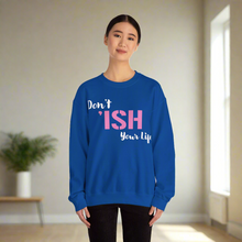 Load image into Gallery viewer, Don’t I’sh Your Life Unisex Heavy Blend™ Crewneck Sweatshirt