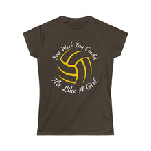 Load image into Gallery viewer, Volleyball You Wish You Could Hit Like A Girl Women's Softstyle Tee