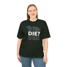 Load image into Gallery viewer, But Did You Die Unisex Zone Performance T-shirt