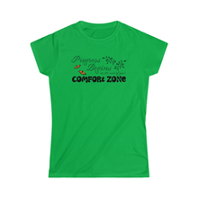 Load image into Gallery viewer, Progress begins at the end of your comfort zone motivational Women's Softstyle Tee