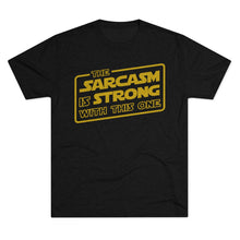 Load image into Gallery viewer, The Sarcasm is Strong with this One Star Wars Force Cool Dry Workout Unisex Tri-Blend Crew Tee