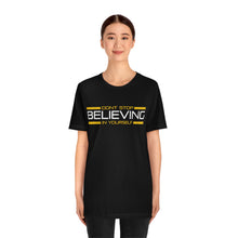 Load image into Gallery viewer, Don’t Stop Believing In Yourself Motivational Soft Unisex Jersey Short Sleeve Tee
