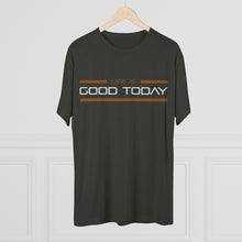 Load image into Gallery viewer, Life is Good Today Men's Tri-Blend Crew Tee