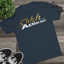 Load image into Gallery viewer, Shhh Action Speaks Unisex Tri-Blend Crew Tee