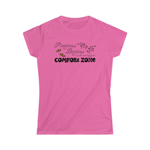 Load image into Gallery viewer, Progress begins at the end of your comfort zone motivational Women's Softstyle Tee