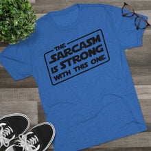 Load image into Gallery viewer, The Sarcasm is Strong with this One Star Wars Force Cool Dry Workout Unisex Tri-Blend Crew Tee