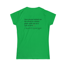 Load image into Gallery viewer, Dear Person Behind Me Women's Softstyle Tee