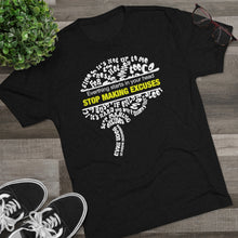 Load image into Gallery viewer, Stop Making Excuses Motivational Cool Soft Unisex Tri-Blend Crew Tee