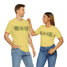 Load image into Gallery viewer, Don’t Stop Believing In Yourself Motivational Soft Unisex Jersey Short Sleeve Tee