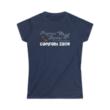 Load image into Gallery viewer, Progress begins at the end of your comfort zone motivational Women's Softstyle Tee