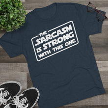 Load image into Gallery viewer, The Sarcasm is Strong with this One Star Wars Force Cool Dry Workout Unisex Tri-Blend Crew Tee