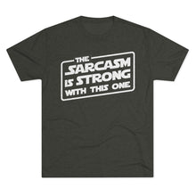 Load image into Gallery viewer, The Sarcasm is Strong with this One Star Wars Force Cool Dry Workout Unisex Tri-Blend Crew Tee
