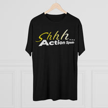 Load image into Gallery viewer, Shhh Action Speaks Unisex Tri-Blend Crew Tee