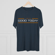 Load image into Gallery viewer, Life is Good Today Men's Tri-Blend Crew Tee
