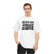 Load image into Gallery viewer, But Did You Die Unisex Zone Performance T-shirt