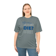 Load image into Gallery viewer, But Did You Die Unisex Zone Performance T-shirt