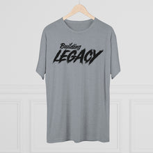 Load image into Gallery viewer, Building Legacy Motivational Unisex Tri-Blend Crew Tee