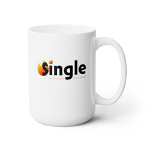 Load image into Gallery viewer, Single Due To Supply Chain Issues Ceramic Mug 15oz